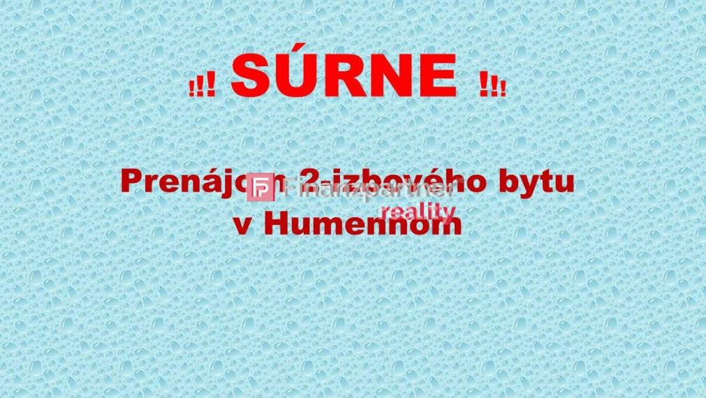 SÚRNE NA PRENÁJOM: 2i BYT V HUMENNOM