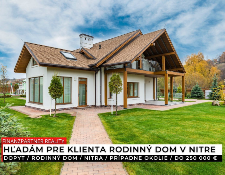 Dopyt - Rodinný dom, Nitra a okolie, do 250 000 €