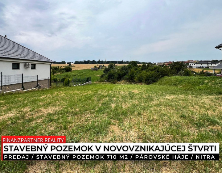 Stavebný pozemok 710 m², Párovské Háje, Nitra