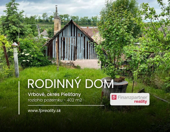 Dom s pozemkom 402 m2, Vrbové, Piešťany