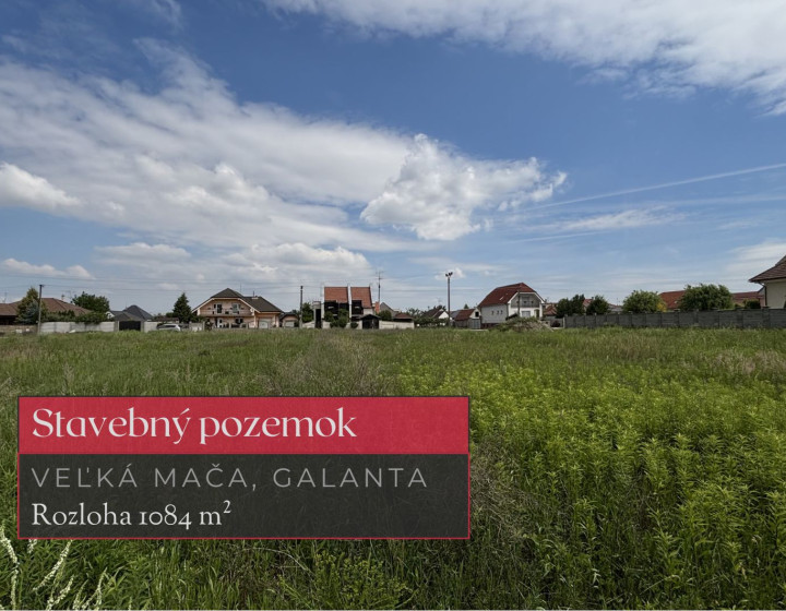 Stavebný pozemok 1084 m², Veľká Mača, okres Galanta + 3D