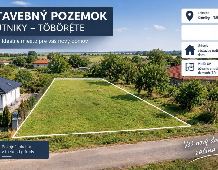 Na predaj stavebný pozemok Kútniky - Töböréte