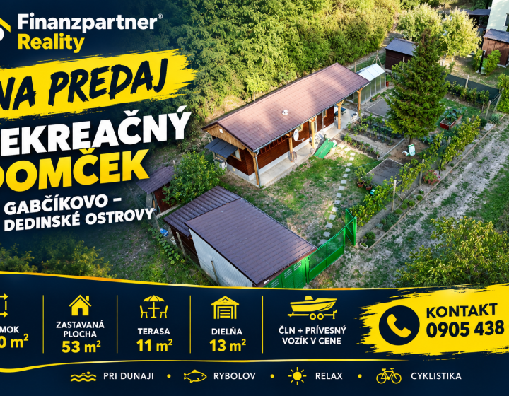 REKREAČNÝ DOMČEK S POZEMKOM 300 m² V GABČÍKOVE – DEDINSKÉ OSTROVY
